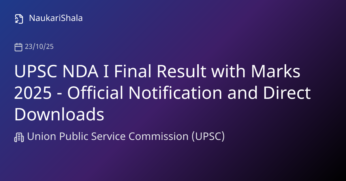 UPSC NDA I Final Result with Marks 2025 - Official Notification and ...